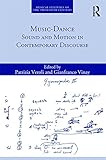 Musicdance Sound And Motion In Contemporary Discourse Musical Cultures Of The Twentieth Century English Edition