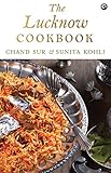 The Lucknow Cookbook English Edition