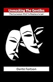 Unmasking The Gentiles The European Plot To Replace Israel English Edition