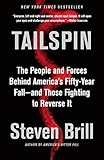 Tailspin The People And Forces Behind Americas Fiftyyear Falland Those Fighting To Reverse It English Edition