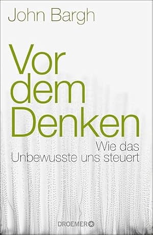 Vor dem Denken John Bargh