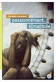 Passionn%C3%A9ment, %C3%A0 Ma Folie (doado)