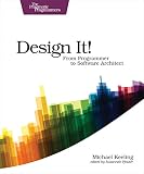 Design It From Programmer To Software Architect The Pragmatic Programmers English Edition