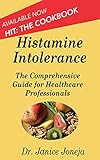 Histamine Intolerance A Comprehensive Guide For Healthcare Professionals Comprehensive Guides Book 1 English Edition