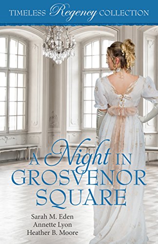 A Night in Grosvenor Square (By: Heather B. Moore,Annette Lyon,Sarah M. Eden) cover