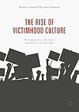 The Rise Of Victimhood Culture Microaggressions Safe Spaces And The New Culture Wars English Edition