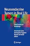 Neuroendocrine Tumors In Real Life From Practice To Knowledge English Edition