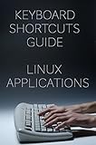 Keyboard Shortcuts Guide Linux Applications