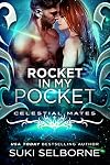 Rocket In My Pocket: Celestial Mates (Yolcadian Warriors, #2)