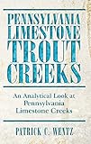 Pennsylvania Limestone Trout Creeks An Analytical Look At Pennsylvania Limestone Creeks