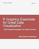 R Graphics Essentials For Great Data Visualization 200 Practical Examples You Want To Know For Data Science English Edition