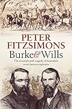 Burke And Wills The Triumph And Tragedy Of Australias Most Famous Explorers English Edition