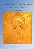 The Meditations Of Longchen Rabjam A Guide To The Four Chog Zhag And Three Samadhis Of The Chying Dzd English Edition