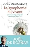 La Symphonie Du Vivant Comment Lpigntique Va Changer Votre Vie