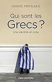 Qui Sont Les Grecs Une Identite En Crise