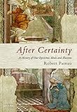 After Certainty A History Of Our Epistemic Ideals And Illusions English Edition
