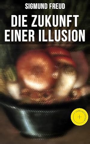 Die Zukunft einer Illusion Sigmund Freud