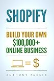 Shopify How To Make Money Online Build Your Own 100000 Shopify Online Business Ecommerce Ecommerce Dropshipping Passive Income English Edition