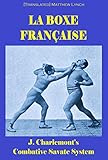 La Boxe Franaise J Charlemonts Combative Savate Method English Edition