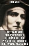 Edith Stein Beitrge Zur Philosophischen Begrndung Der Psychologie Und Der Geisteswissenschaften German Edition