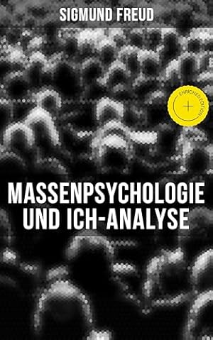 Massenpsychologie und Ich-Analyse Sigmund Freud