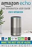 Amazon Echo Amazon Echo 2nd Generation User Guide 2017 Updated Make The Best Use Of Alexa Alexa Dot Echo Amazon Echo User Guide Amazon Dot Echo Amazon Alexa Devices English Edition