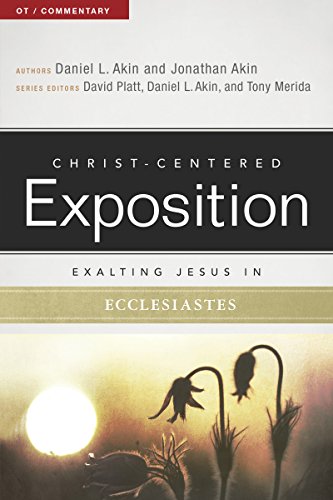 Exalting Jesus in Ecclesiastes (With: Daniel L. Akin,Tony Merida,Jonathan Akin) cover