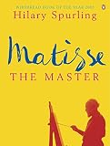 Matisse The Master A Life Of Henri Matisse 19091954 English Edition
