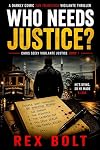 Who Needs Justice?