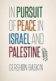 In Pursuit Of Peace In Israel And Palestine English Edition