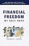 Financial Freedom My Only Hope English Edition