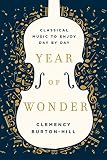 Year Of Wonder Classical Music To Enjoy Day By Day