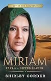 Miriam Part 2 Gifted Leader Out Of The Shadow Book 4 English Edition