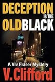 Deception is the Old Black: A Viv Fraser Mystery