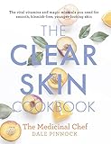 The Clear Skin Cookbook The Vital Vitamins And Magic Minerals You Need For Smooth Blemishfree Youngerlooking Skin Medicinal Chef English Edition