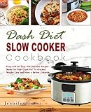 Dash Diet Slow Cooker Cookbook Prepandgo Easy And Delicious Recipes Made For Your Crock Pot To Cracked Weight Loss And Have A Better Lifestyle Lower Blood Pressure Vegan Diet Vegetarian Diet