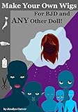 Make Your Own Wigs For Bjd And Any Other Doll English Edition