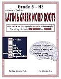 A Course Of Study In Latin And Greek Word Roots Grade 5 High School English Edition
