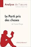 Le Parti Pris Des Choses De Francis Ponge Analyse De Luvre Fiche De Lecture