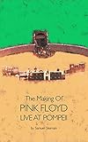 The Making Of Pink Floyd Live At Pompeii English Edition
