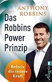 Das Robbins Power Prinzip Befreie Die Innere Kraft German Edition