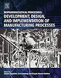 Biopharmaceutical Processing Development Design And Implementation Of Manufacturing Processes