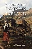 Annals Of The Famine In Ireland In 1847 1848 And 1849 Annotated English Edition