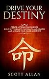Drive Your Destiny Create A Vision For Your Life Build Better Habits For Wealth And Health And Unlock Your Inner Greatness Lifestyle Mastery Series Book 1 English Edition