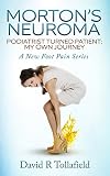 Mortons Neuroma Podiatrist Turned Patient My Own Journey Foot Pain Book 1 English Edition