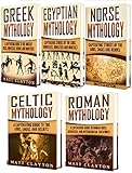 Mythology A Captivating Guide To Greek Mythology Egyptian Mythology Norse Mythology Celtic Mythology And Roman Mythology