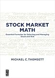 Stock Market Math Essential Formulas For Selecting And Managing Stock And Risk