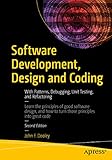 Software Development Design And Coding With Patterns Debugging Unit Testing And Refactoring