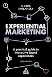 Experiential Marketing A Practical Guide To Interactive Brand Experiences English Edition