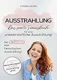 Ausstrahlung Das Grosse Praxisbuch Fr Eine Unwiderstehliche Ausstrahlung Die 4 Sulen Einer Fantastischen Ausstrahlung So Werden Sie Zum Menschenmagnet Ausstrahlung Jetzt German Edition